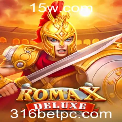 Descubra o Mundo de RomaXDeluxe: Um Mergulho nas Aventuras do Jogo de Apostas 316bet